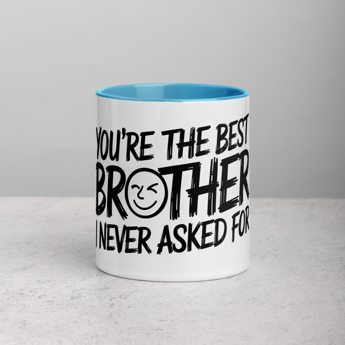 You’re the Best Brother I Never Asked For Coffee Mug - Image 13
