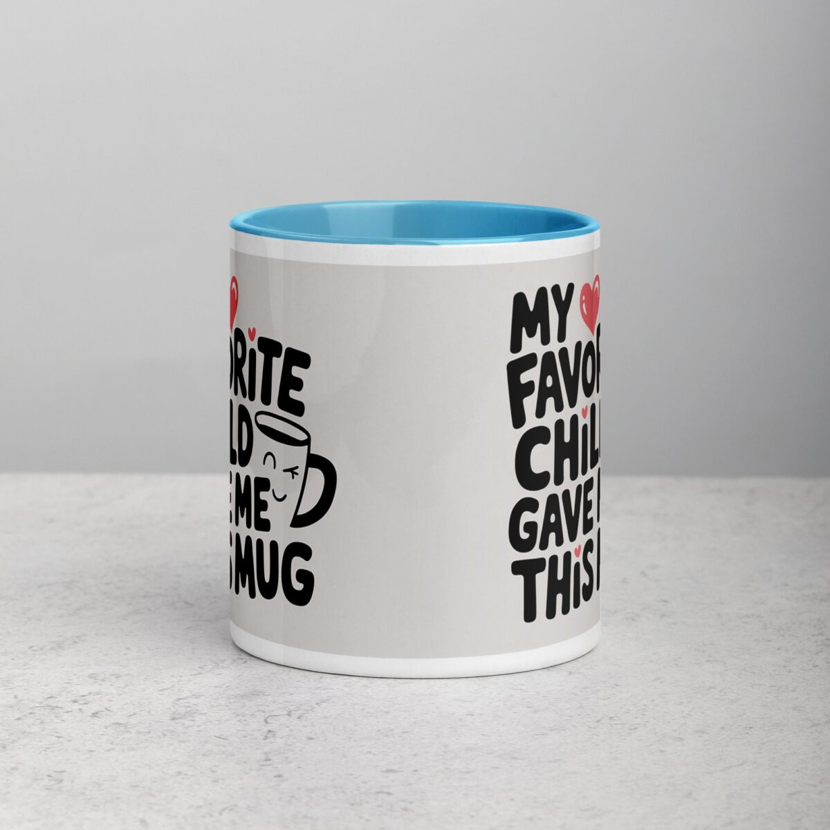 My Favorite Child Gave Me This Mug - Image 14