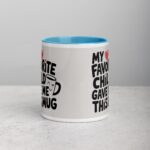 My Favorite Child Gave Me This Mug - Image 14