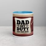 Dad Off Duty (Ask Your Mom) Coffee Mug - Image 13