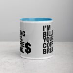 I’m Billing You for This Coffee Break Lawyer Mug - Image 12