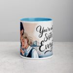 You’re Not Just My Sister, You’re My Everything Coffee Mug - Image 13