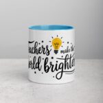 Teachers Make the World Brighter Coffee Mug - Image 13