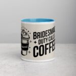 Bridesmaid Duty Calls for Coffee Mug - Image 13