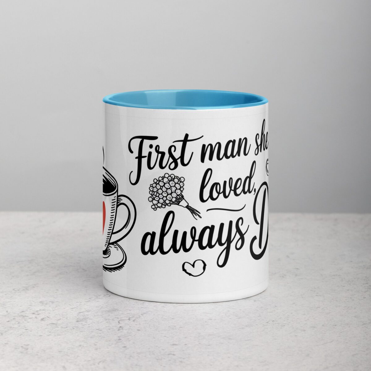 First Man She Loved, Always Dad Coffee Mug - Image 13