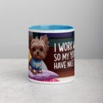 I Work Hard So My Yorkie Can Have Nice Things Coffee Mug - Image 13