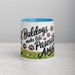 Bulldogs Make Life Pawsitively Amazing Coffee Mug - Image 13