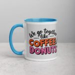 We Go Together Like Coffee & Donuts Friend Mug - Image 14