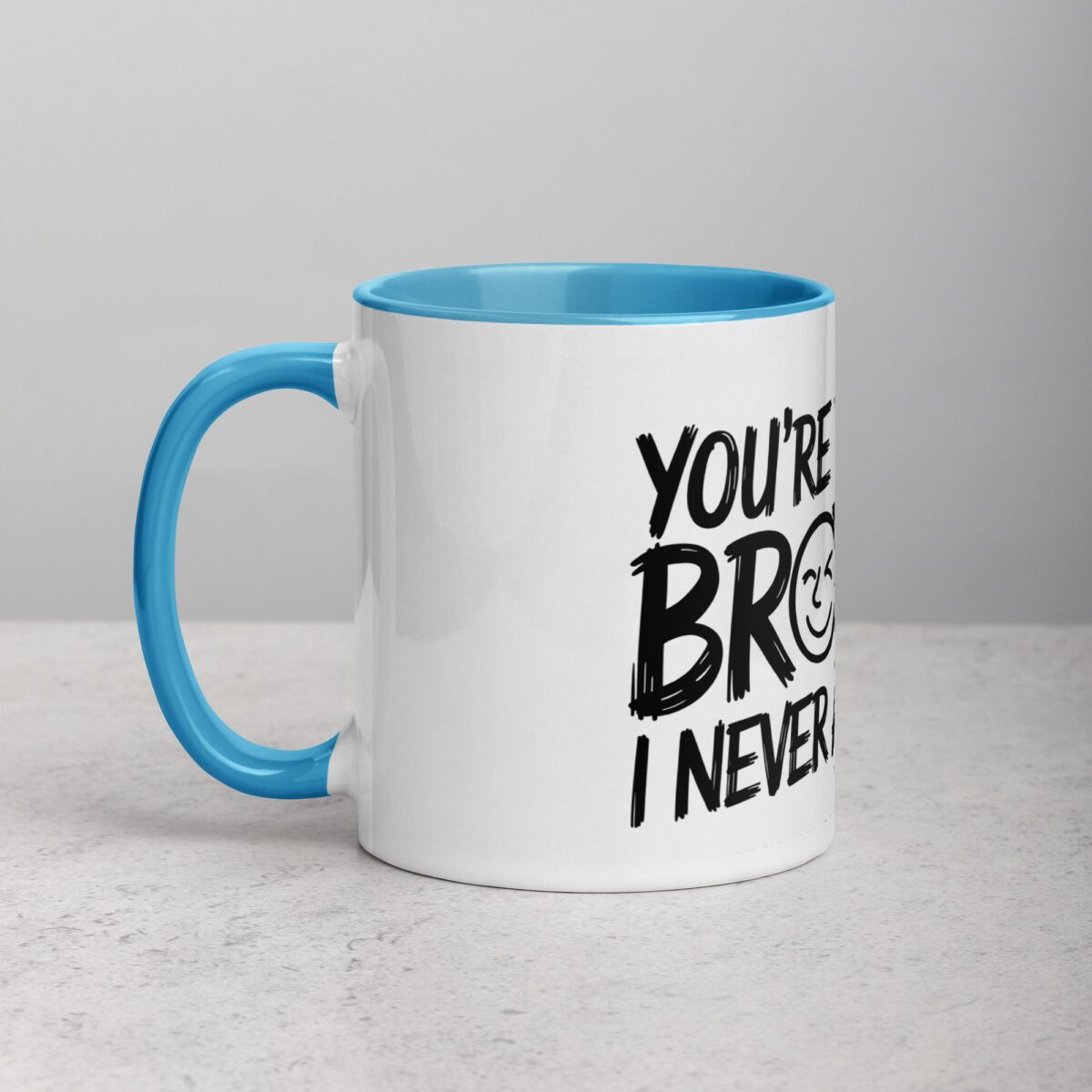 You’re the Best Brother I Never Asked For Coffee Mug - Image 14