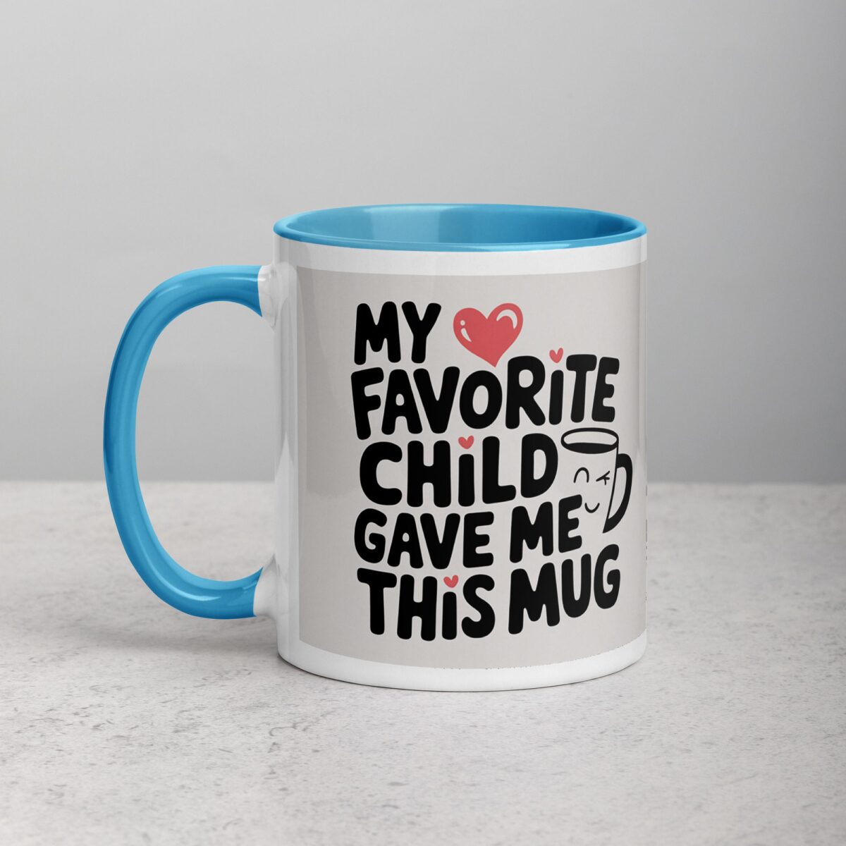 My Favorite Child Gave Me This Mug - Image 15