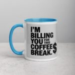 I’m Billing You for This Coffee Break Lawyer Mug - Image 13