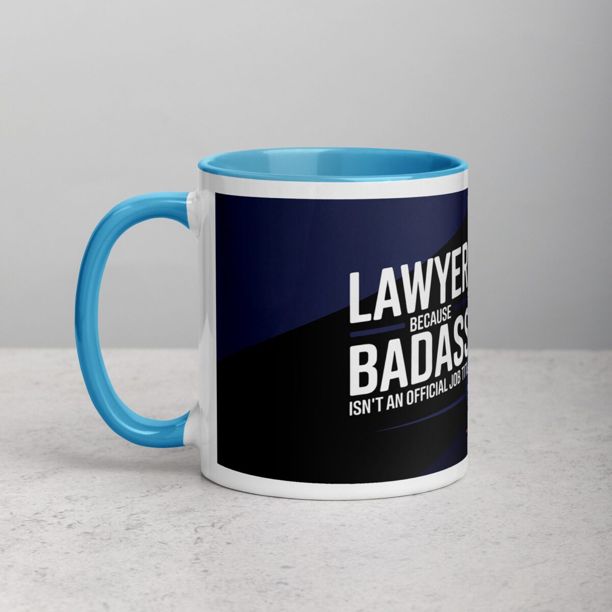 Lawyer: Because Badass Isn’t an Official Job Title Coffee Mug - Image 14