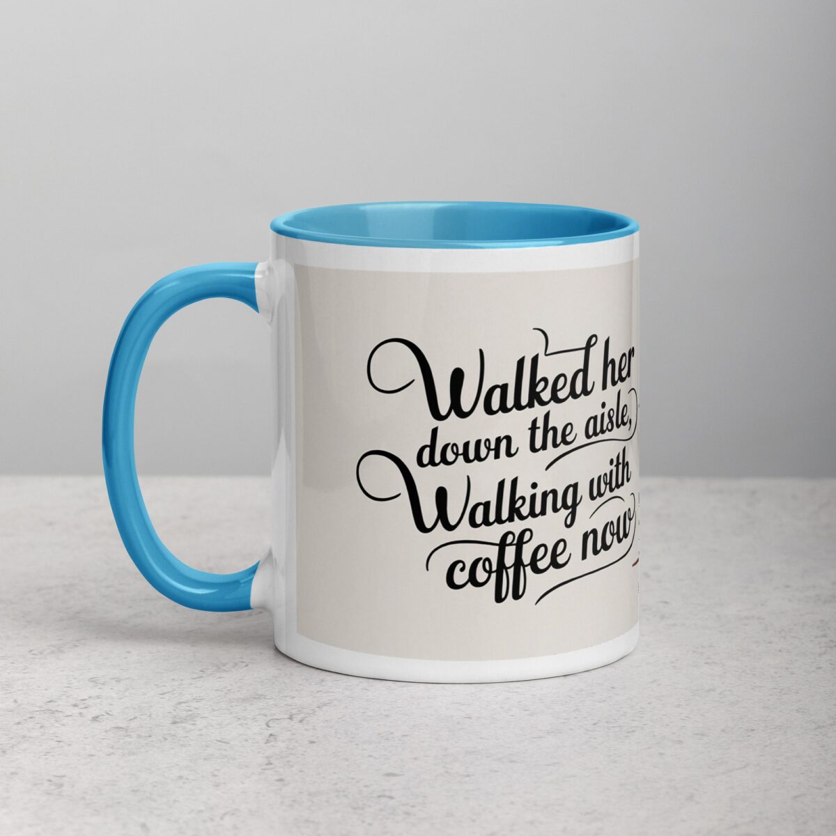 Walked Her Down the Aisle, Walking with Coffee Now Mug - Image 14