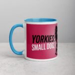 Yorkies: Small Dog, Big Attitude Coffee Mug - Image 14