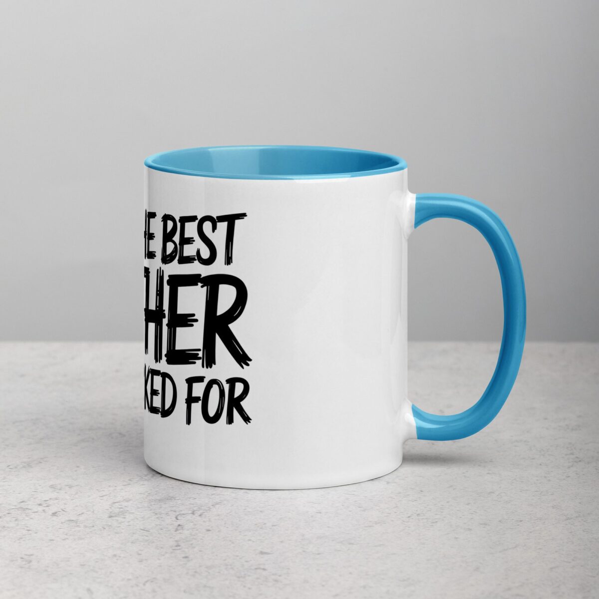 You’re the Best Brother I Never Asked For Coffee Mug - Image 15