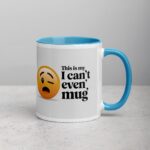 This is My ‘I Can’t Even’ Mug for Co-Worker - Image 15