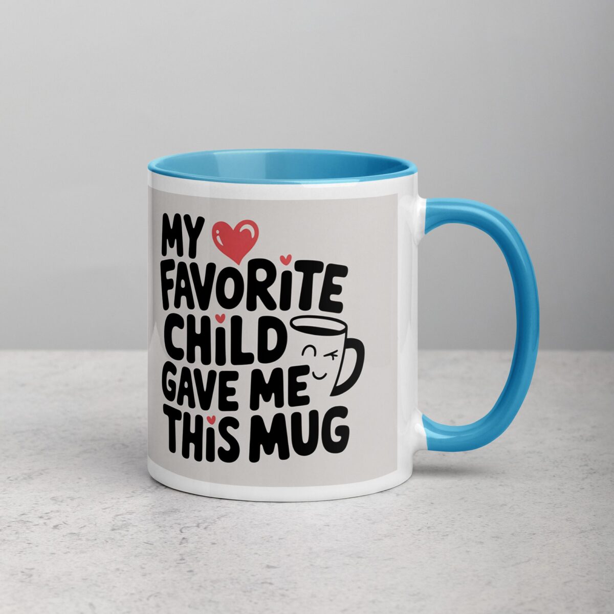 My Favorite Child Gave Me This Mug - Image 16