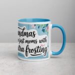 Grandmas Are Just Moms with Extra Frosting Coffee Mug - Image 15