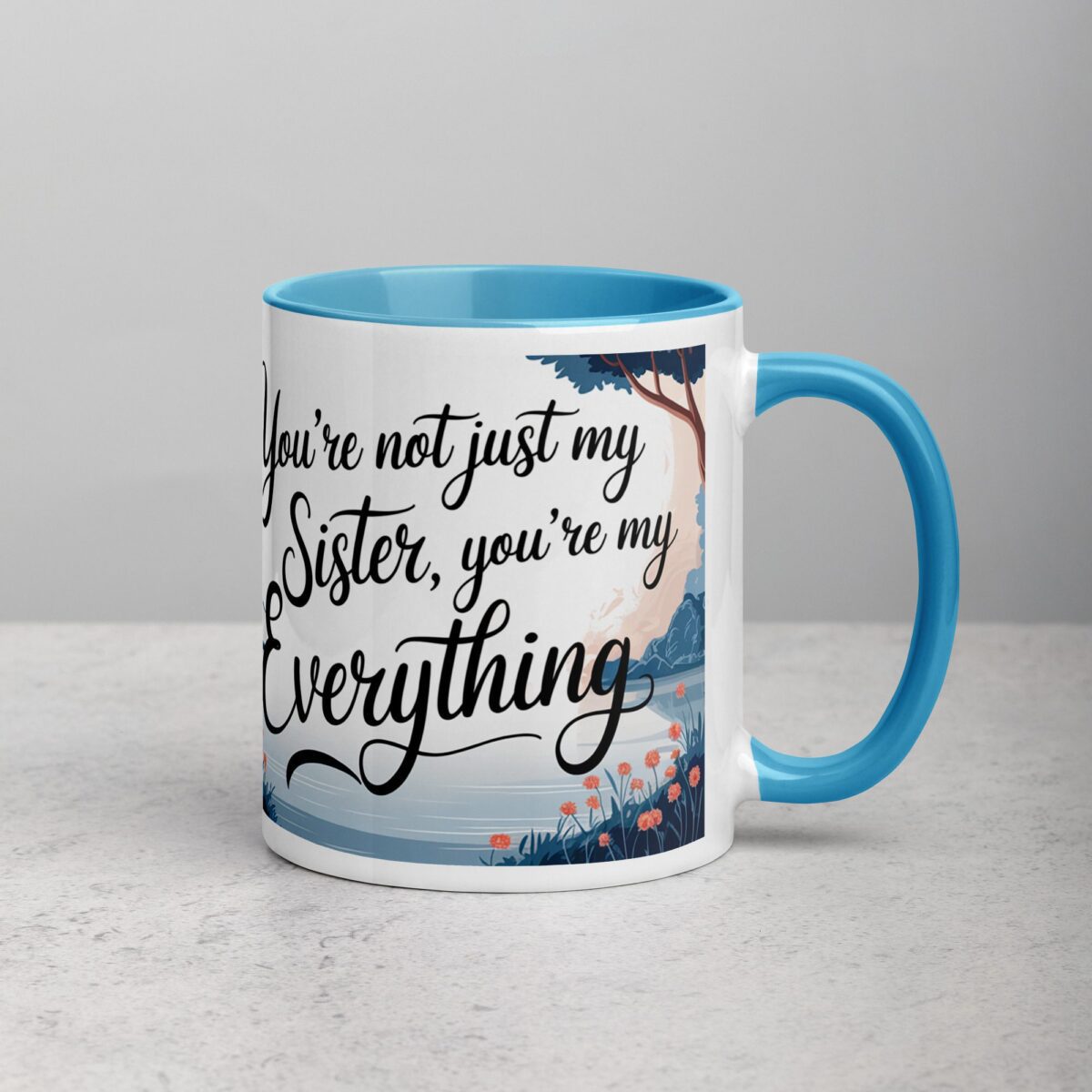 You’re Not Just My Sister, You’re My Everything Coffee Mug - Image 15