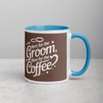 Here for the Groom, Here for the Coffee Wedding Mug - Image 15