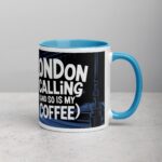 London Calling (and So Is My Coffee) Mug - Image 15
