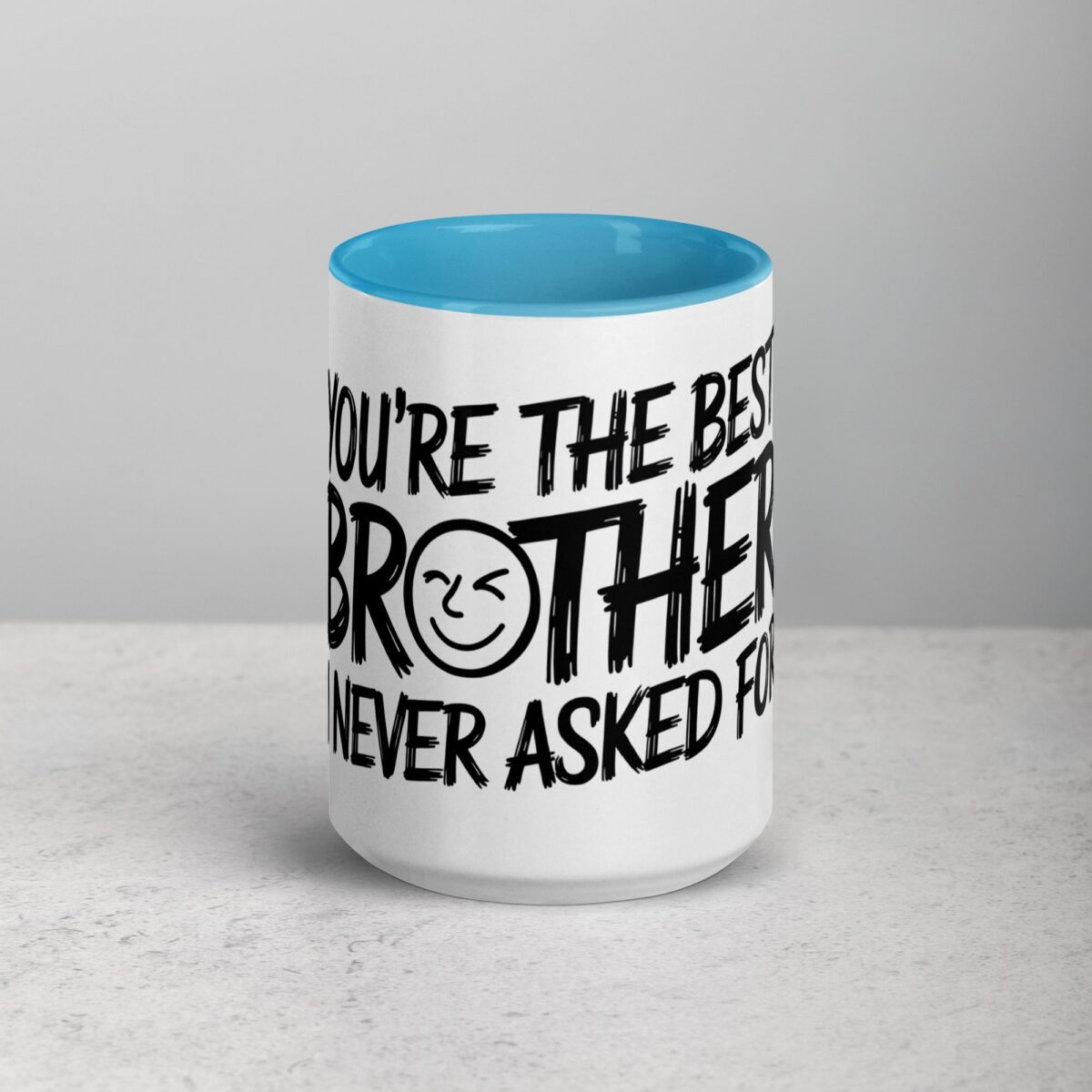 You’re the Best Brother I Never Asked For Coffee Mug - Image 16