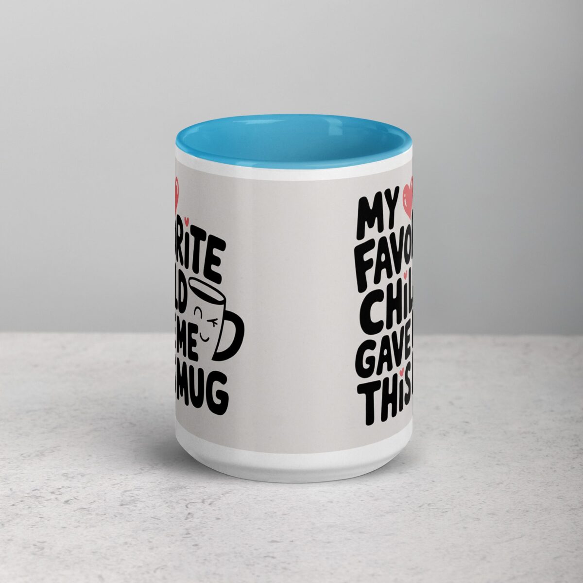 My Favorite Child Gave Me This Mug - Image 17