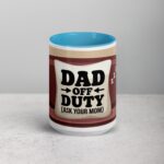Dad Off Duty (Ask Your Mom) Coffee Mug - Image 16