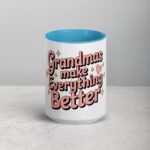 Grandmas Make Everything Better Coffee Mug - Image 16