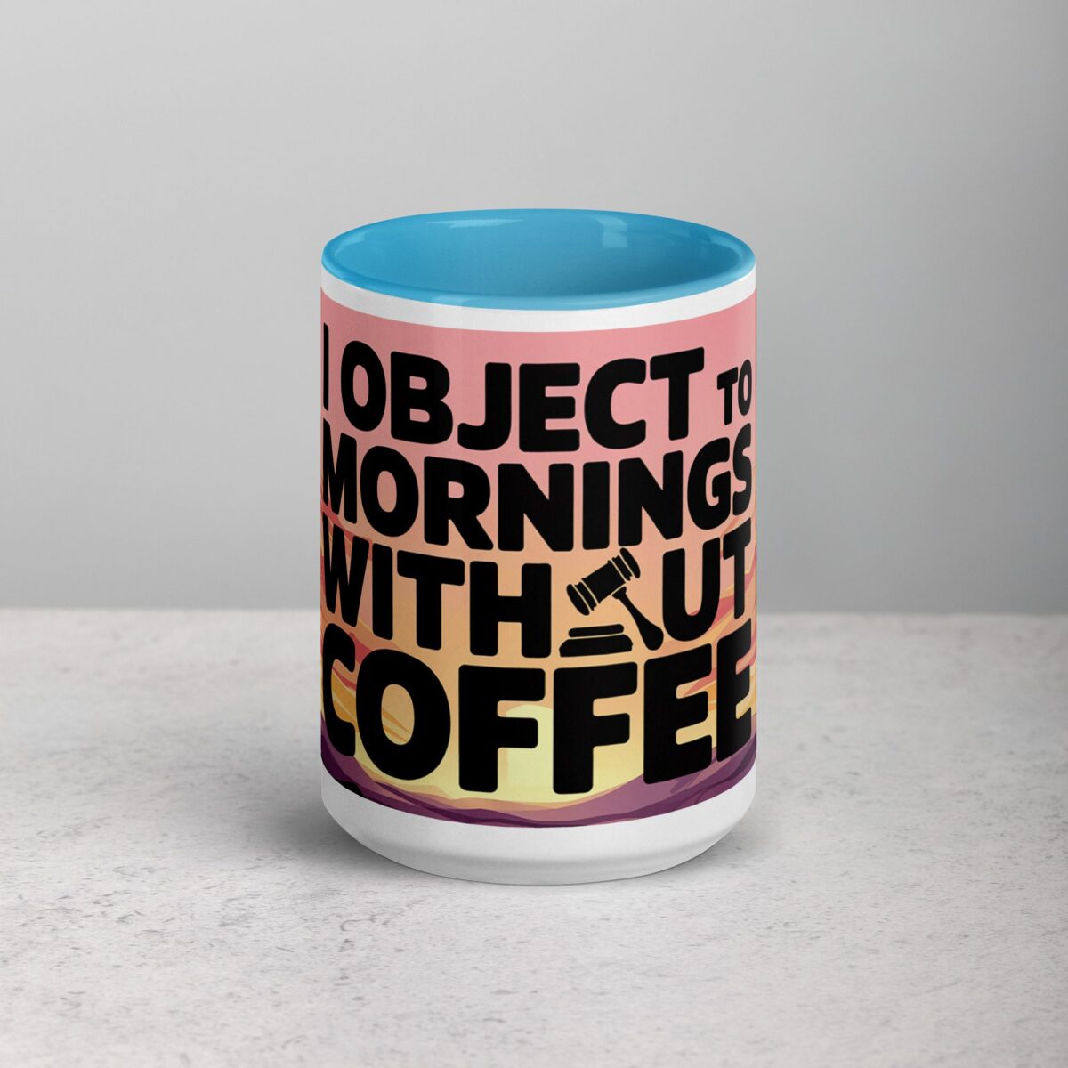 I Object to Mornings Without Coffee Lawyer Mug - Image 16