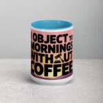 I Object to Mornings Without Coffee Lawyer Mug - Image 16
