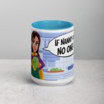 If Nanny Can’t Do It, No One Can Coffee Mug - Image 16