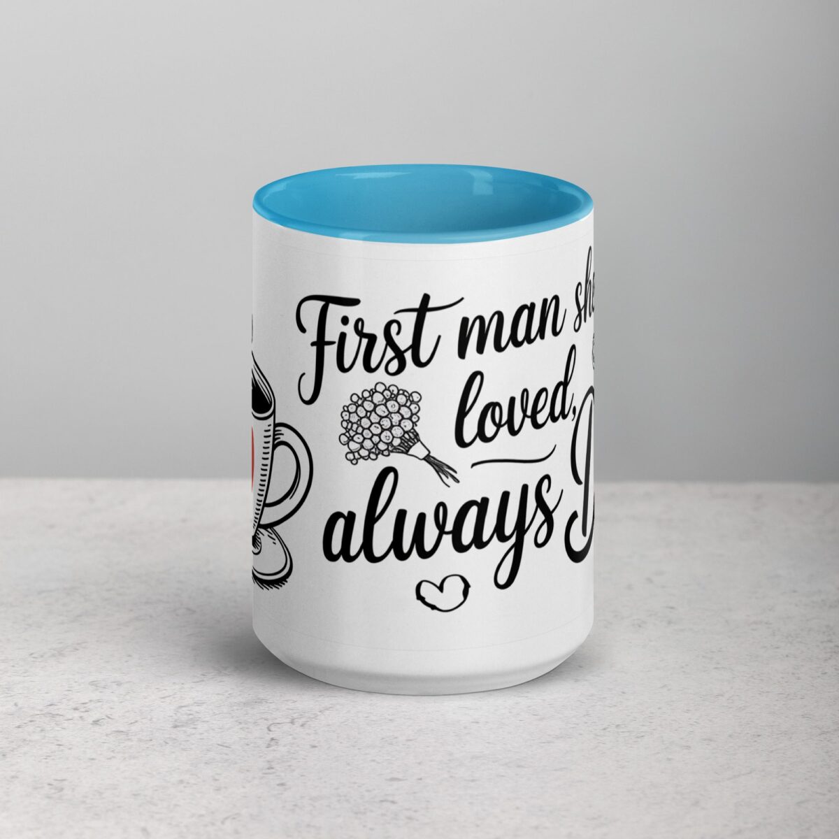 First Man She Loved, Always Dad Coffee Mug - Image 16