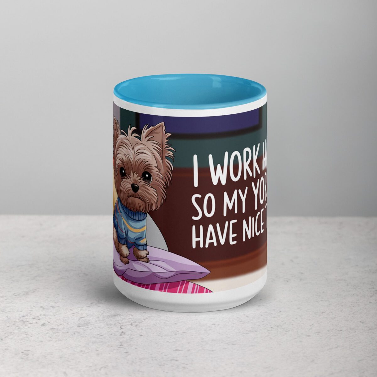 I Work Hard So My Yorkie Can Have Nice Things Coffee Mug - Image 16
