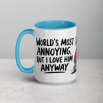 World’s Most Annoying, But I Love Him Anyway Coffee Mug - Image 17