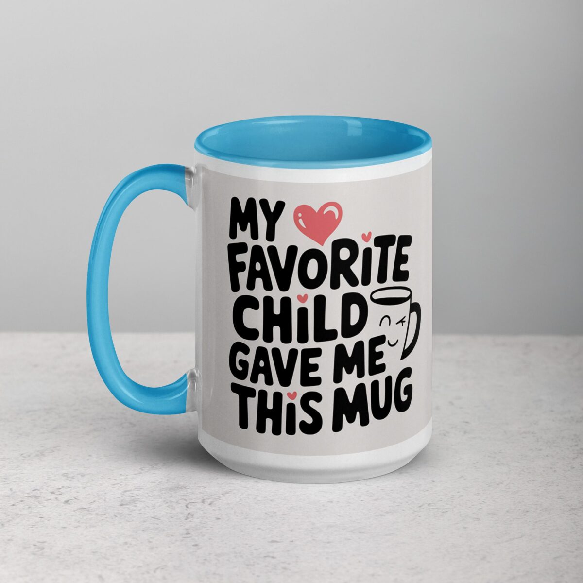 My Favorite Child Gave Me This Mug - Image 18