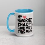 My Favorite Child Gave Me This Mug - Image 18