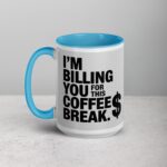 I’m Billing You for This Coffee Break Lawyer Mug - Image 16