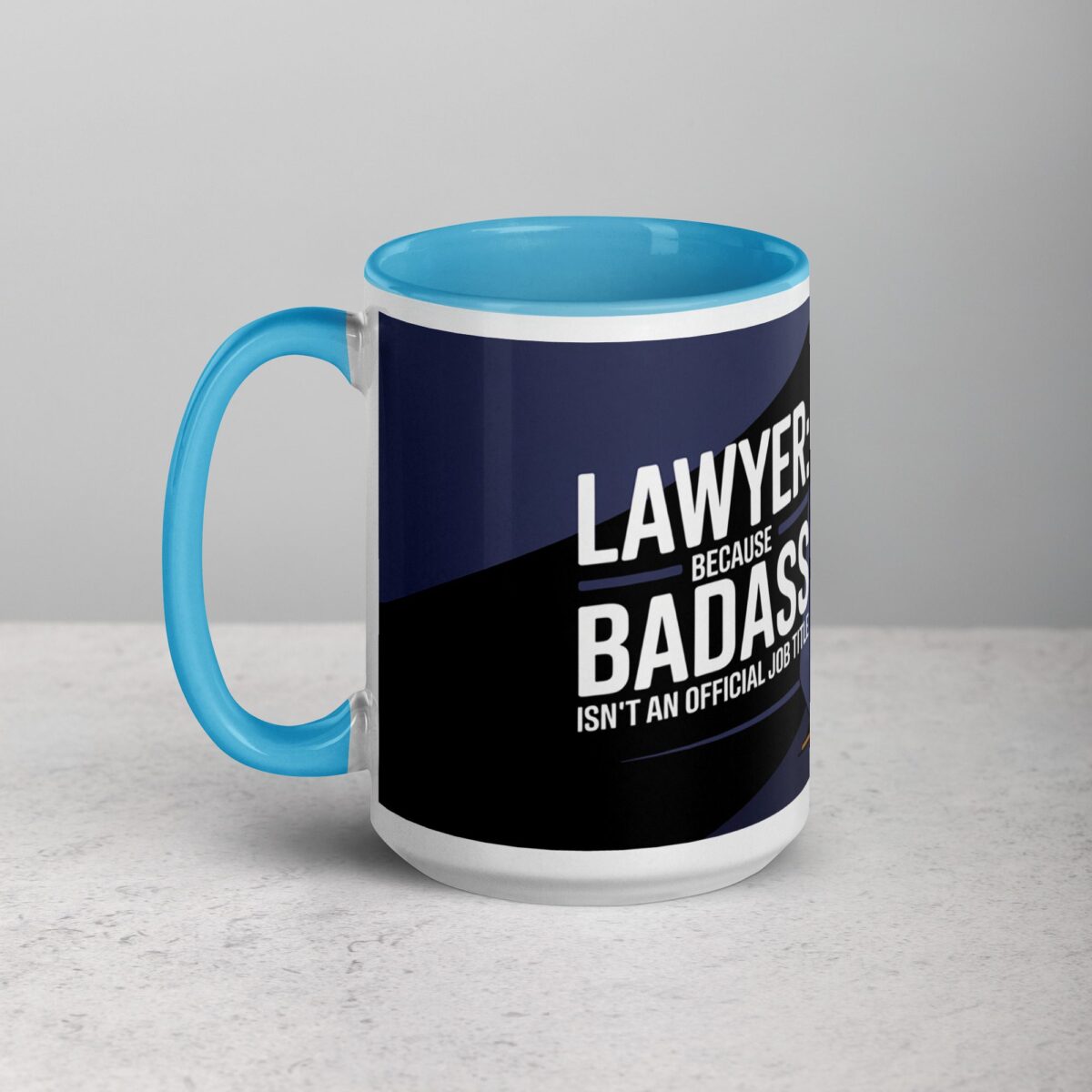 Lawyer: Because Badass Isn’t an Official Job Title Coffee Mug - Image 17