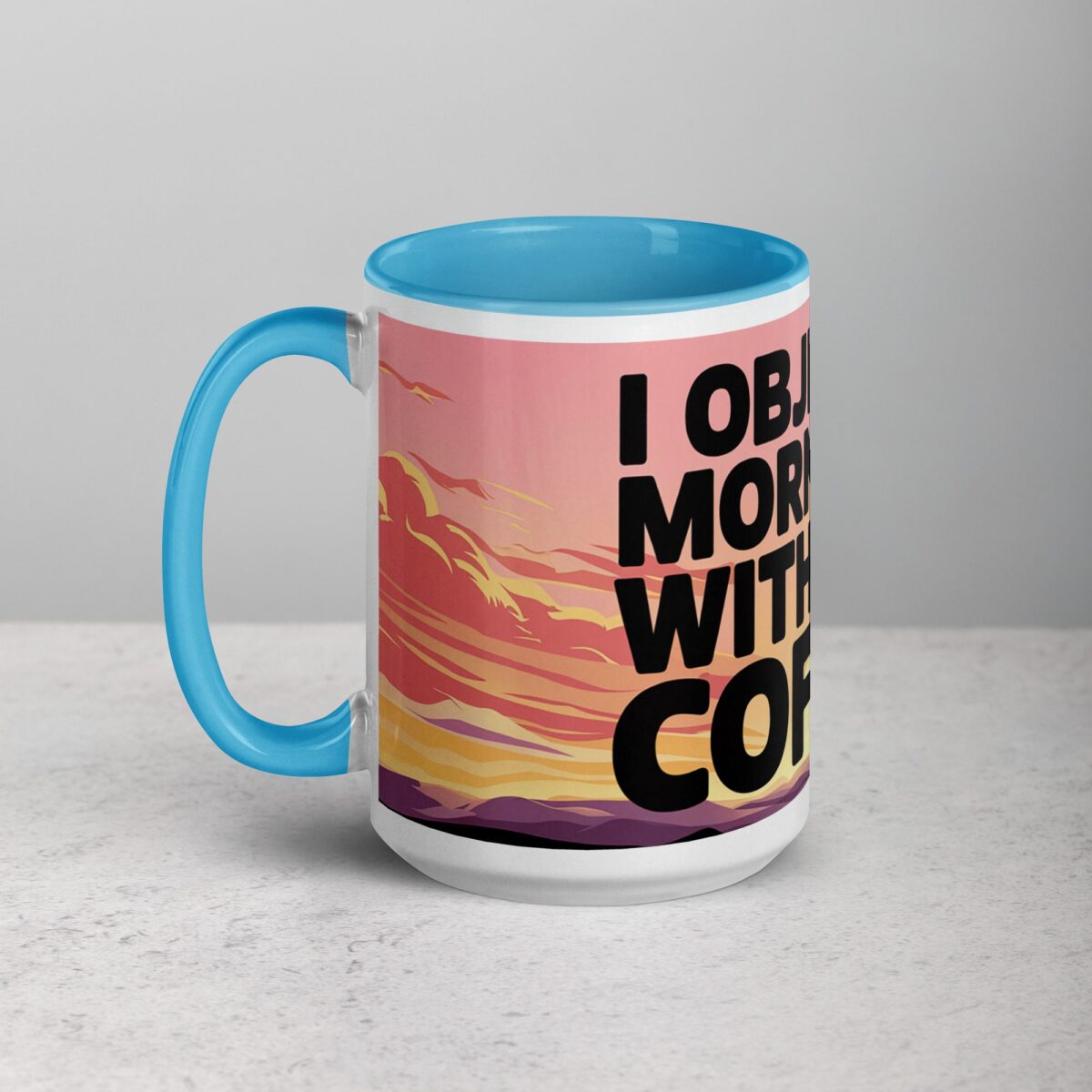 I Object to Mornings Without Coffee Lawyer Mug - Image 17