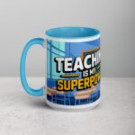 Teaching Is My Superpower Man Coffee Mug & Tea Cup - Image 17