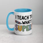I Teach Tiny Humans, What’s Your Superpower? Coffee Mug - Image 17