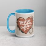 Besties for the Bride, Caffeine for Me Mug - Image 17