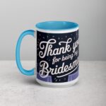 Thank You for Being My Bridesmaid Fun Coffee Mug - Image 17