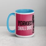 Yorkies: Small Dog, Big Attitude Coffee Mug - Image 17