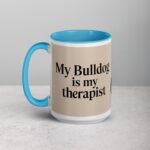 My Bulldog Is My Therapist Coffee Mug & Tea Cup - Image 17