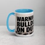 Warning: Bulldog on Duty Coffee Mug - Image 17