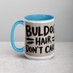 Bulldog Hair, Don’t Care Coffee Mug - Image 17