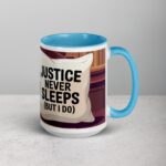 Justice Never Sleeps (But I Do) Lawyer Coffee Mug - Image 18