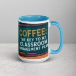 Coffee: The Key to My Classroom Management Plan Teachers Mug - Image 18